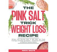 The Pink Salt Trick Weight Loss Recipe: TikTok’s Viral Morning Hack to Melt Belly Fat, Crush Cravings, and Wake Up Radiant - Backed by Thousands of #SaltTok Transformations