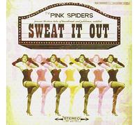 The Pink Spiders - Sweat It Out [Us Import]