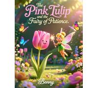 The Pink Tulip and the Fairy of Patience
