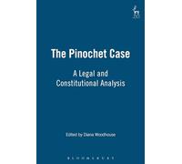 The Pinochet Case: A Legal and Constitutional Analysis