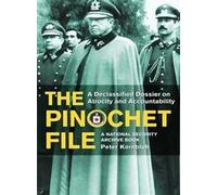 The Pinochet File: A Declassified Dossier on Atrocity and Accountability