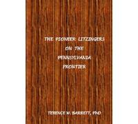 THE PIONEER LITZINGERS ON THE PENNSYLVANIA FRONTIER