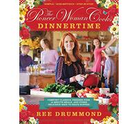 The Pioneer Woman Cooks-Dinnertime: Comfort Classics, Freezer Food, 16-Minute Meals, and Other Delicious Ways to Solve Supper!