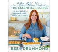 The Pioneer Woman Cooks-The Essential Recipes: 120 Greatest Hits, New Twists, and Perfected Classics: 9 (The Pioneer Woman Cooks, 9)
