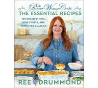 The Pioneer Woman Cooks-The Essential Recipes: 120 Greatest Hits, New Twists, and Perfected Classics: 9 (The Pioneer Woman Cooks, 9)