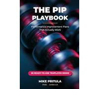 The PIP Playbook: Performance Improvement Plans That Actually Work (The Playbook Series)