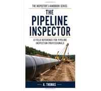 The Pipeline Inspector (THE INSPECTOR'S HANDBOOK SERIES)