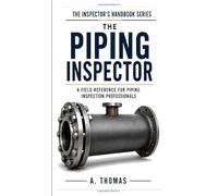 The Piping Inspector (THE INSPECTOR'S HANDBOOK SERIES)