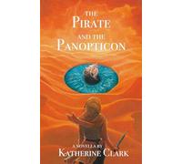 The Pirate and the Panopticon: 2 (The Pirates and the Trinkets Series)