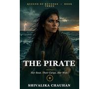 THE PIRATE: Her Boat. Their Cargo. Her War (Queens of Revenge)