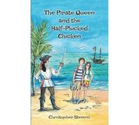 The Pirate Queen and the Half-Plucked Chicken: 1 (Charlie and Lizzie Investigate)