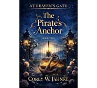 The Pirate’s Anchor (At Heaven’s Gate)