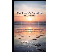 The Pirate’s Daughter of Oriental: Fragments of a distant Past.