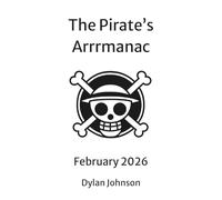The Pirate's Arrrmanac: February 2026