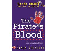 The Pirate's Blood: 2 (Saxby Smart - Schoolboy Detective)