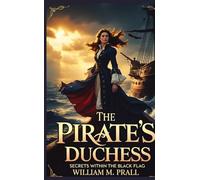 The Pirate's Duchess: Secrets within the Black Flag