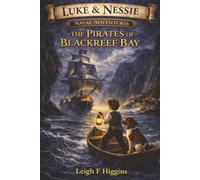 The Pirates of Blackreef Bay: A Luke and Nessie Naval Adventure
