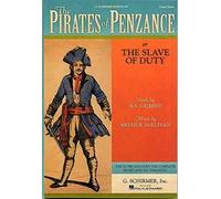 "The Pirates of Penzance" Vocal Score: Or the Slave of Duty