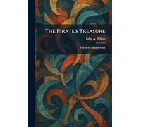 The Pirate's Treasure: Tale of the Spanish Main