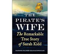 The Pirate's Wife: The Remarkable True Story of Sarah Kidd