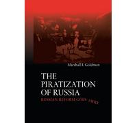 The Piratization of Russia: Russian Reform Goes Awry