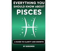 The Pisces Book: Everything You Should Know About Pisces: A Guide to Clarity and Growth (Taschenbuch Edition): A Guide to Clarity and Growth (Revised Edition)