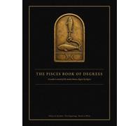 The Pisces Book of Degrees: A Guided Astrology Journal for Pisces with 36 Sections, Room to Write, and the History Behind Each Degree