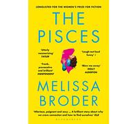 The Pisces: LONGLISTED FOR THE WOMEN'S PRIZE FOR FICTION 2019