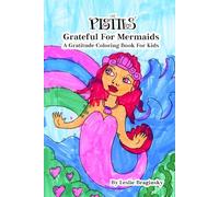 The Pistils - Grateful For Mermaids: A Gratitude Coloring Book For Kids
