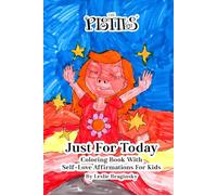 The Pistils - Just For Today: Coloring Book With Self-love Affirmations For Kids