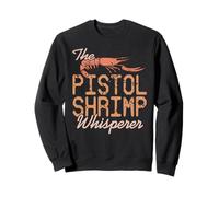 The Pistol Shrimp Whisperer Crustacean Humor Sweatshirt