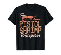 The Pistol Shrimp Whisperer Crustacean Humor T-Shirt