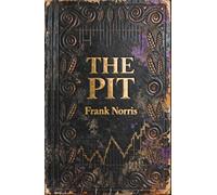 The Pit: A Classic American Financial Thriller