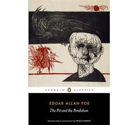 The Pit and the Pendulum: The Essential Poe