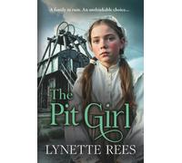 The Pit Girl: An utterly gripping and heartbreaking tale of courage, betrayal, and the unbreakable bond of family! (The Workhouse Series)