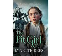 The Pit Girl: An utterly gripping and heartbreaking tale of courage, betrayal, and the unbreakable bond of family! (The Workhouse Series)