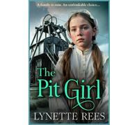 The Pit Girl: An utterly gripping and heartbreaking tale of courage, betrayal, and the unbreakable bond of family! (The Workhouse Series)
