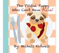 The Pitiful Puppy Who Can't Have Pizza