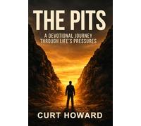 The Pits: A Devotional Journey Through Life’s Pressures