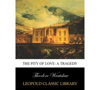 The Pity of Love: A Tragedy