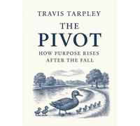 The Pivot: How Purpose Rises After the Fall