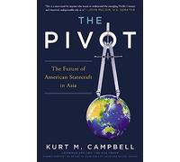 The Pivot: The Future of American Statecraft in Asia