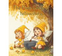 The Pixie Chefs of Yellowshire (The Colorful Kingdom)