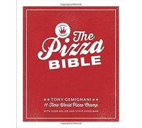 The Pizza Bible: The World's Favorite Pizza Styles, from Neapolitan, ...