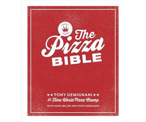 The Pizza Bible: The World's Favorite Pizza Styles, from Neapolitan, Deep-Dish, Wood-Fired, Sicilian, Calzones and Focaccia to New York, New Haven, Detroit, and More
