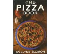 The Pizza Book: Everything There is to Know About the World's Greatest Pie