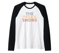 The Pizza Snobs Sarcastic Food Humor Raglan Baseball Tee