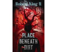 The Place Beneath the Dirt