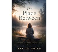 The Place Between: Book 1 Stories From the Borderlands