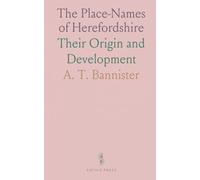 The Place-Names of Herefordshire: Their Origin and Development